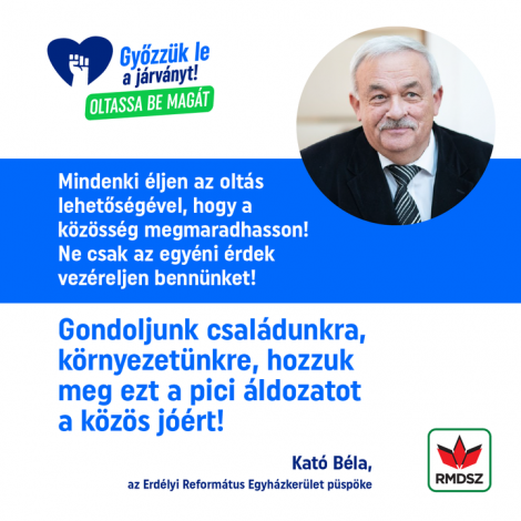 Kató Béla, az Erdélyi Református Egyházkerület püspöke: Mindenki éljen az oltás lehetőségével, hogy a közösség megmaradhasson! Ne csak az egyéni érdek vezéreljen bennünket