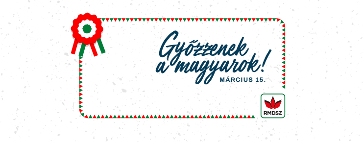 Győzzenek a magyarok!  – így ünnepel az RMDSZ országszerte március 15-én