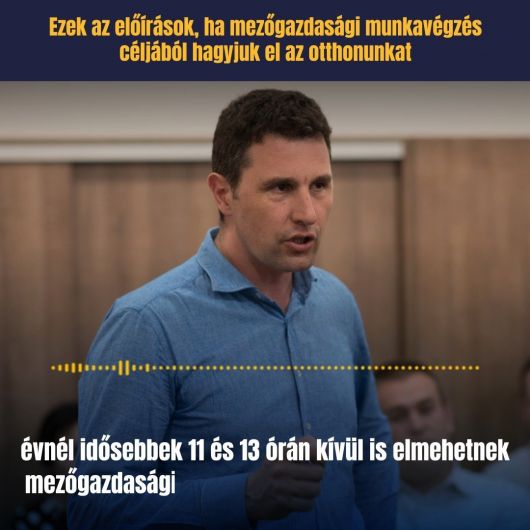 Tánczos Barna: előírások, ha mezőgazdasági munkavégzés céljából hagyjuk el az otthonunk Tánczos Barna: előírások, ha mezőgazdasági munkavégzés céljából hagyjuk el az otthonunk
