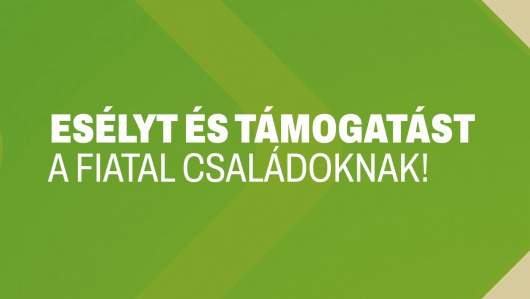 Esélyt és támogatást a fiatal családoknak!